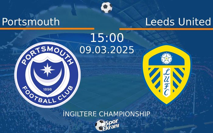 09 Mart 2025 Portsmouth vs Leeds United maçı Hangi Kanalda Saat Kaçta Yayınlanacak? 09 Mart 2025 Portsmouth vs Leeds United maçı Hangi Kanalda Saat Kaçta Yayınlanacak?