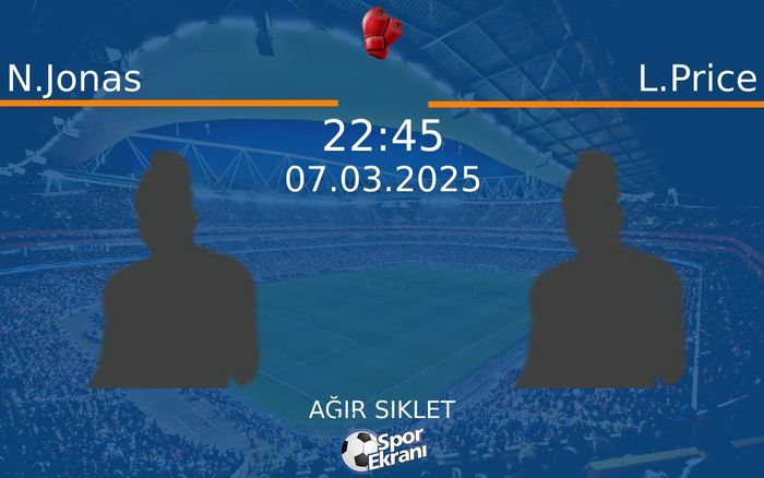 07 Mart 2025 N.Jonas vs L.Price maçı Hangi Kanalda Saat Kaçta Yayınlanacak? 07 Mart 2025 N.Jonas vs L.Price maçı Hangi Kanalda Saat Kaçta Yayınlanacak?