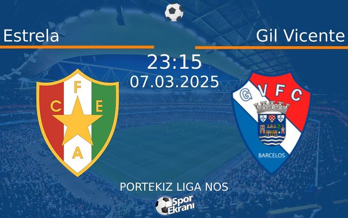 07 Mart 2025 Estrela vs Gil Vicente maçı Hangi Kanalda Saat Kaçta Yayınlanacak? 07 Mart 2025 Estrela vs Gil Vicente maçı Hangi Kanalda Saat Kaçta Yayınlanacak?