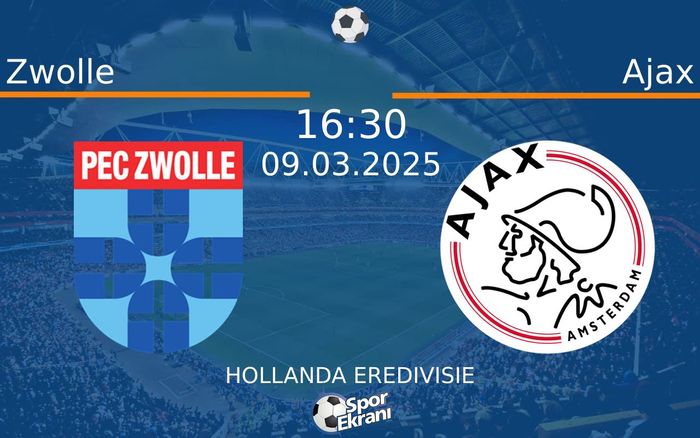 09 Mart 2025 Zwolle vs Ajax maçı Hangi Kanalda Saat Kaçta Yayınlanacak? 09 Mart 2025 Zwolle vs Ajax maçı Hangi Kanalda Saat Kaçta Yayınlanacak?