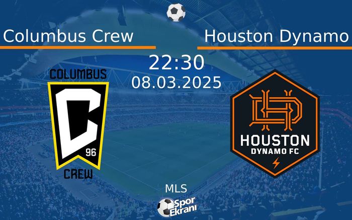 08 Mart 2025 Columbus Crew vs Houston Dynamo maçı Hangi Kanalda Saat Kaçta Yayınlanacak? 08 Mart 2025 Columbus Crew vs Houston Dynamo maçı Hangi Kanalda Saat Kaçta Yayınlanacak?