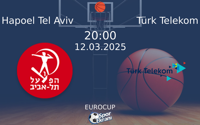 12 Mart 2025 Hapoel Tel Aviv vs Türk Telekom maçı Hangi Kanalda Saat Kaçta Yayınlanacak? 12 Mart 2025 Hapoel Tel Aviv vs Türk Telekom maçı Hangi Kanalda Saat Kaçta Yayınlanacak?