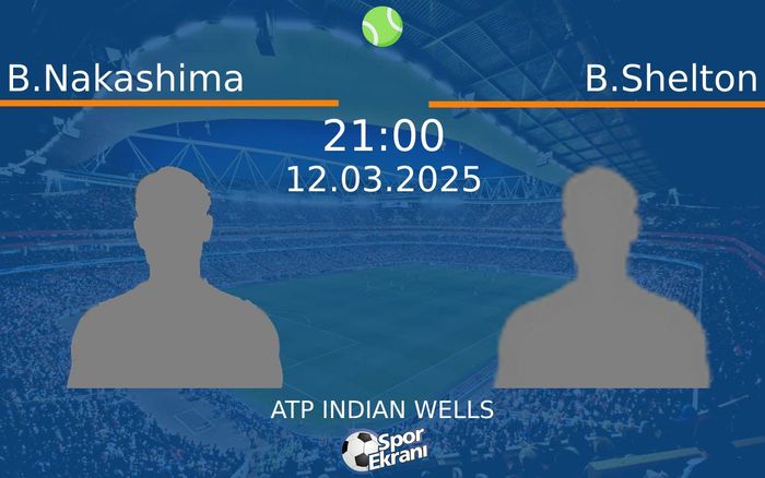 12 Mart 2025 B.Nakashima vs B.Shelton maçı Hangi Kanalda Saat Kaçta Yayınlanacak? 12 Mart 2025 B.Nakashima vs B.Shelton maçı Hangi Kanalda Saat Kaçta Yayınlanacak?