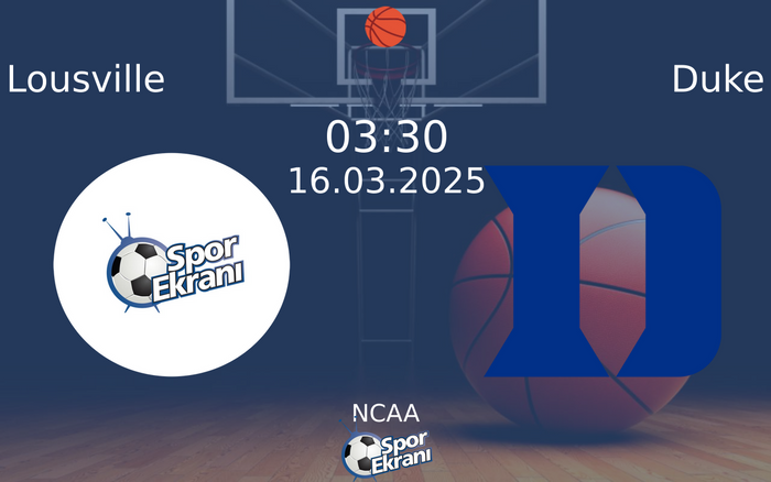 16 Mart 2025 Lousville vs Duke maçı Hangi Kanalda Saat Kaçta Yayınlanacak? 16 Mart 2025 Lousville vs Duke maçı Hangi Kanalda Saat Kaçta Yayınlanacak?