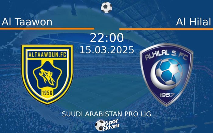 15 Mart 2025 Al Taawon vs Al Hilal maçı Hangi Kanalda Saat Kaçta Yayınlanacak? 15 Mart 2025 Al Taawon vs Al Hilal maçı Hangi Kanalda Saat Kaçta Yayınlanacak?