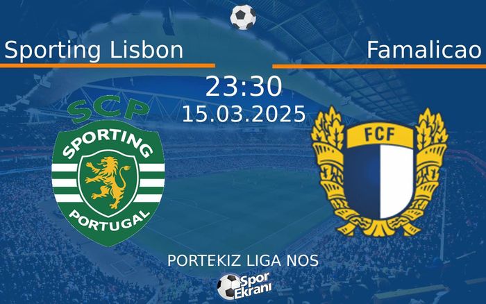 15 Mart 2025 Sporting Lisbon vs Famalicao maçı Hangi Kanalda Saat Kaçta Yayınlanacak? 15 Mart 2025 Sporting Lisbon vs Famalicao maçı Hangi Kanalda Saat Kaçta Yayınlanacak?