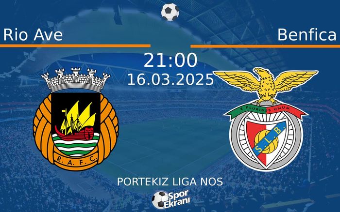 16 Mart 2025 Rio Ave vs Benfica maçı Hangi Kanalda Saat Kaçta Yayınlanacak? 16 Mart 2025 Rio Ave vs Benfica maçı Hangi Kanalda Saat Kaçta Yayınlanacak?