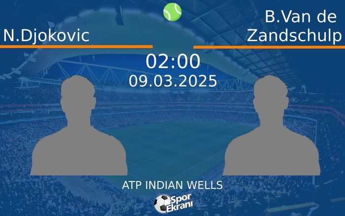 09 Mart 2025 N.Djokovic vs B.Van de Zandschulp maçı Hangi Kanalda Saat Kaçta Yayınlanacak? 09 Mart 2025 N.Djokovic vs B.Van de Zandschulp maçı Hangi Kanalda Saat Kaçta Yayınlanacak?