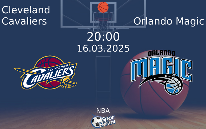 16 Mart 2025 Cleveland Cavaliers vs Orlando Magic maçı Hangi Kanalda Saat Kaçta Yayınlanacak? 16 Mart 2025 Cleveland Cavaliers vs Orlando Magic maçı Hangi Kanalda Saat Kaçta Yayınlanacak?