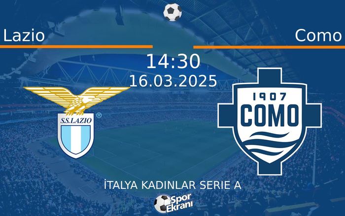 16 Mart 2025 Lazio vs Como maçı Hangi Kanalda Saat Kaçta Yayınlanacak? 16 Mart 2025 Lazio vs Como maçı Hangi Kanalda Saat Kaçta Yayınlanacak?