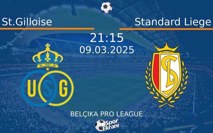 09 Mart 2025 St.Gilloise vs Standard Liege maçı Hangi Kanalda Saat Kaçta Yayınlanacak? 09 Mart 2025 St.Gilloise vs Standard Liege maçı Hangi Kanalda Saat Kaçta Yayınlanacak?