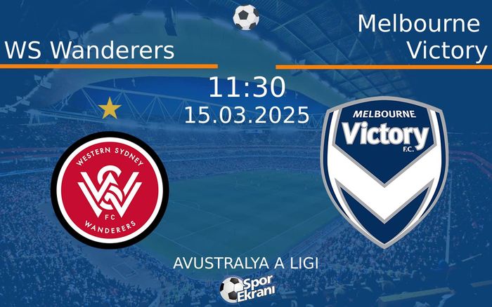 15 Mart 2025 WS Wanderers vs Melbourne Victory maçı Hangi Kanalda Saat Kaçta Yayınlanacak? 15 Mart 2025 WS Wanderers vs Melbourne Victory maçı Hangi Kanalda Saat Kaçta Yayınlanacak?