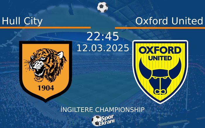 12 Mart 2025 Hull City vs Oxford United maçı Hangi Kanalda Saat Kaçta Yayınlanacak? 12 Mart 2025 Hull City vs Oxford United maçı Hangi Kanalda Saat Kaçta Yayınlanacak?