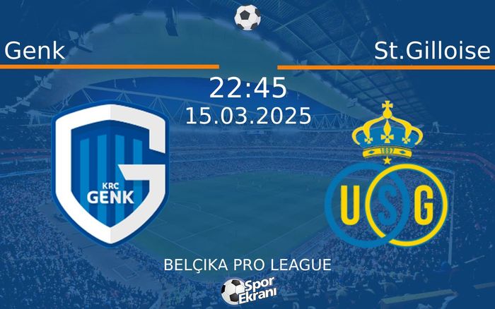 15 Mart 2025 Genk vs St.Gilloise maçı Hangi Kanalda Saat Kaçta Yayınlanacak? 15 Mart 2025 Genk vs St.Gilloise maçı Hangi Kanalda Saat Kaçta Yayınlanacak?