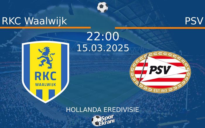 15 Mart 2025 RKC Waalwijk vs PSV maçı Hangi Kanalda Saat Kaçta Yayınlanacak? 15 Mart 2025 RKC Waalwijk vs PSV maçı Hangi Kanalda Saat Kaçta Yayınlanacak?