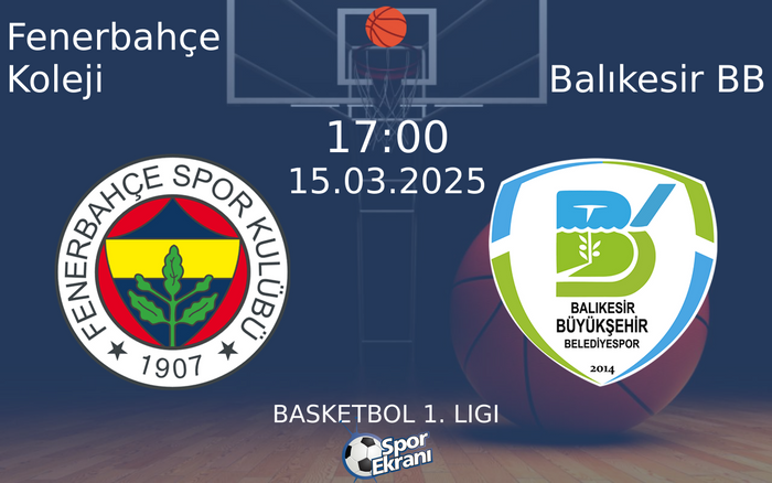 15 Mart 2025 Fenerbahçe Koleji vs Balıkesir BB maçı Hangi Kanalda Saat Kaçta Yayınlanacak? 15 Mart 2025 Fenerbahçe Koleji vs Balıkesir BB maçı Hangi Kanalda Saat Kaçta Yayınlanacak?