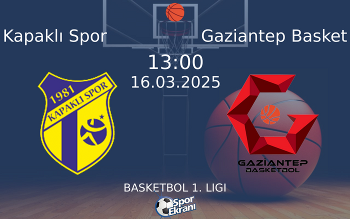 16 Mart 2025 Kapaklı Spor vs Gaziantep Basket maçı Hangi Kanalda Saat Kaçta Yayınlanacak? 16 Mart 2025 Kapaklı Spor vs Gaziantep Basket maçı Hangi Kanalda Saat Kaçta Yayınlanacak?