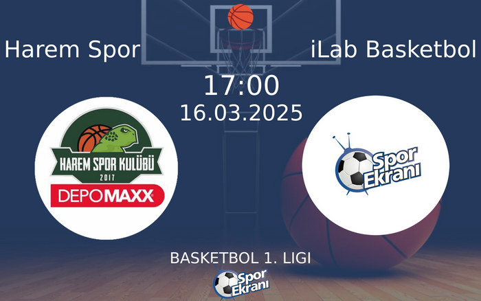 16 Mart 2025 Harem Spor vs iLab Basketbol maçı Hangi Kanalda Saat Kaçta Yayınlanacak? 16 Mart 2025 Harem Spor vs iLab Basketbol maçı Hangi Kanalda Saat Kaçta Yayınlanacak?