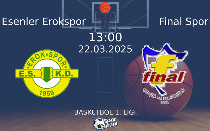 22 Mart 2025 Esenler Erokspor vs Final Spor maçı Hangi Kanalda Saat Kaçta Yayınlanacak? 22 Mart 2025 Esenler Erokspor vs Final Spor maçı Hangi Kanalda Saat Kaçta Yayınlanacak?