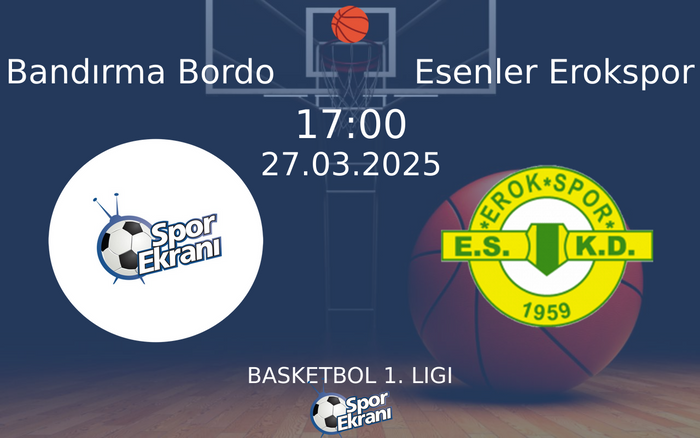 27 Mart 2025 Bandırma Bordo vs Esenler Erokspor maçı Hangi Kanalda Saat Kaçta Yayınlanacak?
