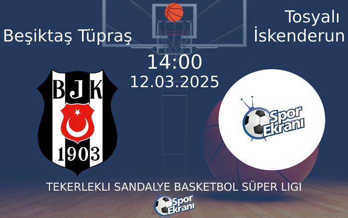 12 Mart 2025 Beşiktaş Tüpraş vs Tosyalı İskenderun maçı Hangi Kanalda Saat Kaçta Yayınlanacak? 12 Mart 2025 Beşiktaş Tüpraş vs Tosyalı İskenderun maçı Hangi Kanalda Saat Kaçta Yayınlanacak?