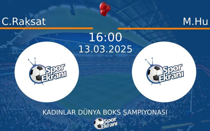 13 Mart 2025 C.Raksat vs M.Hu maçı Hangi Kanalda Saat Kaçta Yayınlanacak? 13 Mart 2025 C.Raksat vs M.Hu maçı Hangi Kanalda Saat Kaçta Yayınlanacak?