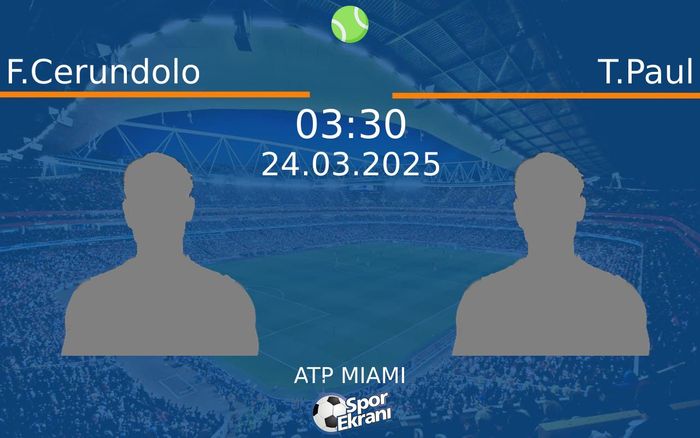 24 Mart 2025 F.Cerundolo vs T.Paul maçı Hangi Kanalda Saat Kaçta Yayınlanacak?