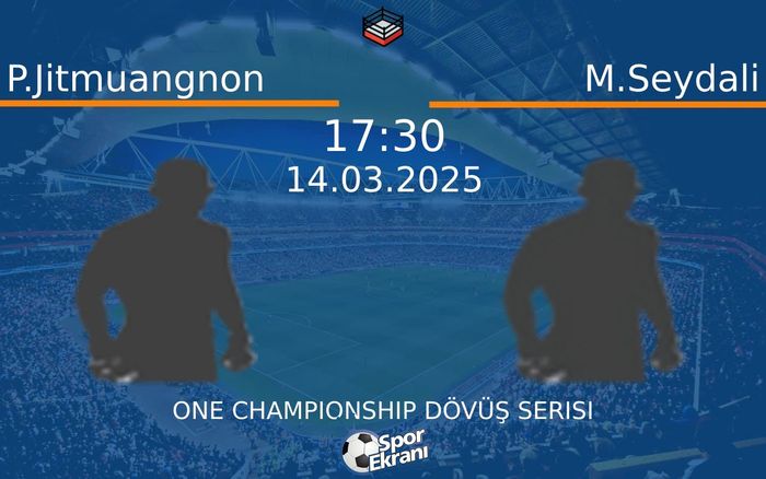 14 Mart 2025 P.Jitmuangnon vs M.Seydali maçı Hangi Kanalda Saat Kaçta Yayınlanacak? 14 Mart 2025 P.Jitmuangnon vs M.Seydali maçı Hangi Kanalda Saat Kaçta Yayınlanacak?