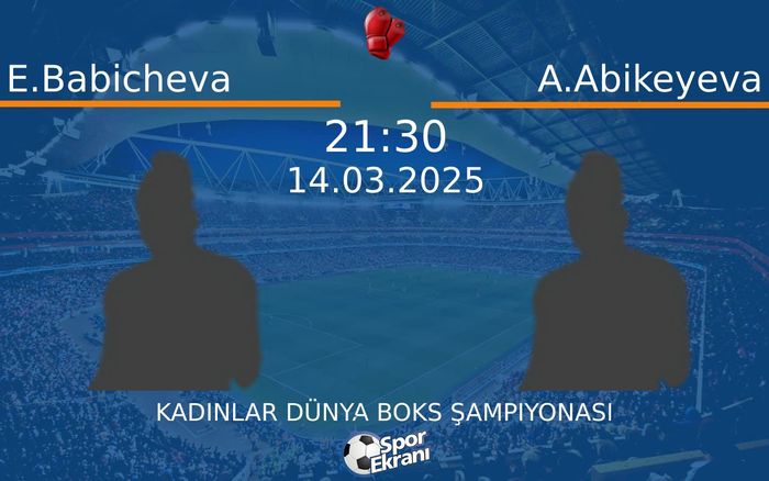 14 Mart 2025 E.Babicheva vs A.Abikeyeva maçı Hangi Kanalda Saat Kaçta Yayınlanacak? 14 Mart 2025 E.Babicheva vs A.Abikeyeva maçı Hangi Kanalda Saat Kaçta Yayınlanacak?