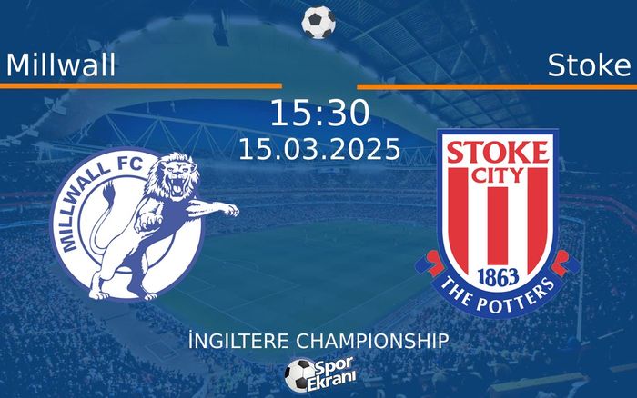 15 Mart 2025 Millwall vs Stoke maçı Hangi Kanalda Saat Kaçta Yayınlanacak? 15 Mart 2025 Millwall vs Stoke maçı Hangi Kanalda Saat Kaçta Yayınlanacak?