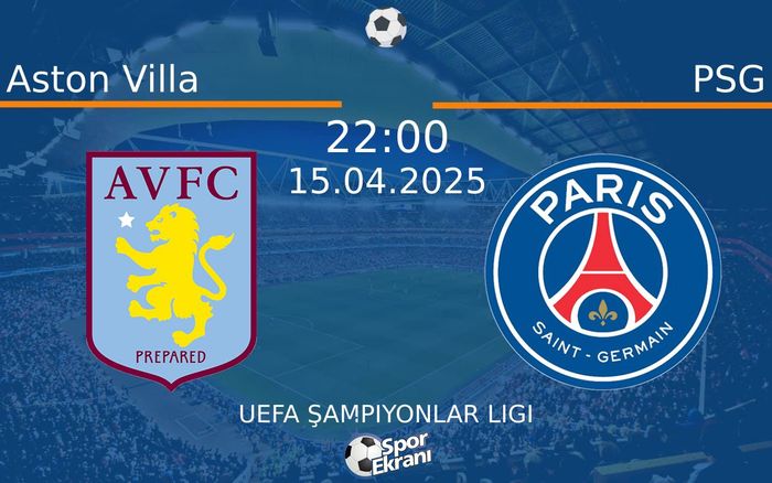 15 Nisan 2025 Aston Villa vs PSG maçı Hangi Kanalda Saat Kaçta Yayınlanacak? 15 Nisan 2025 Aston Villa vs PSG maçı Hangi Kanalda Saat Kaçta Yayınlanacak?