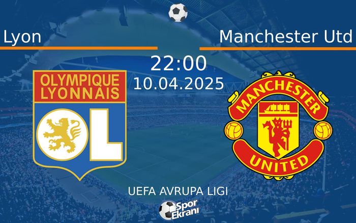10 Nisan 2025 Lyon vs Manchester Utd maçı Hangi Kanalda Saat Kaçta Yayınlanacak? 10 Nisan 2025 Lyon vs Manchester Utd maçı Hangi Kanalda Saat Kaçta Yayınlanacak?