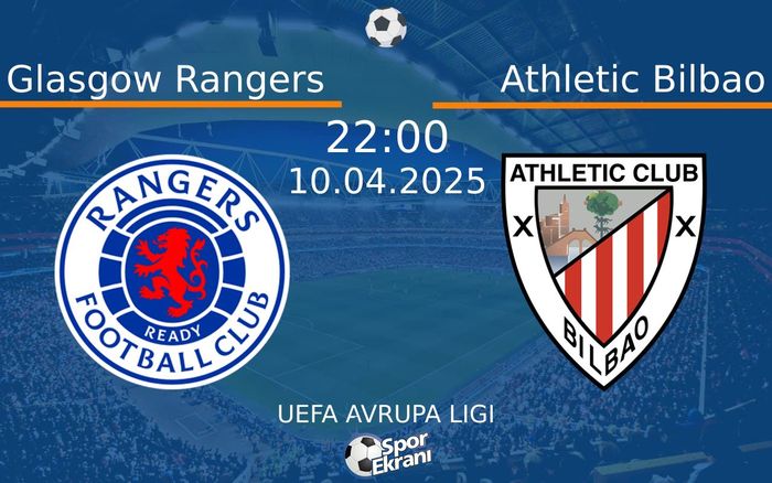 10 Nisan 2025 Glasgow Rangers vs Athletic Bilbao maçı Hangi Kanalda Saat Kaçta Yayınlanacak? 10 Nisan 2025 Glasgow Rangers vs Athletic Bilbao maçı Hangi Kanalda Saat Kaçta Yayınlanacak?