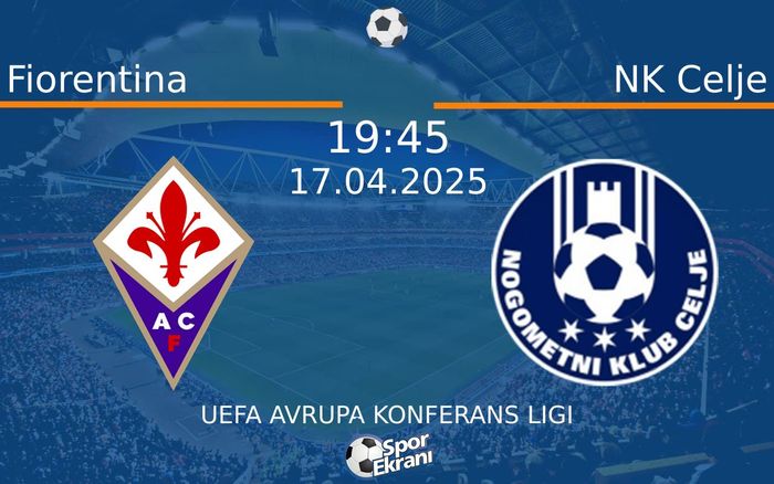 17 Nisan 2025 Fiorentina vs NK Celje maçı Hangi Kanalda Saat Kaçta Yayınlanacak? 17 Nisan 2025 Fiorentina vs NK Celje maçı Hangi Kanalda Saat Kaçta Yayınlanacak?