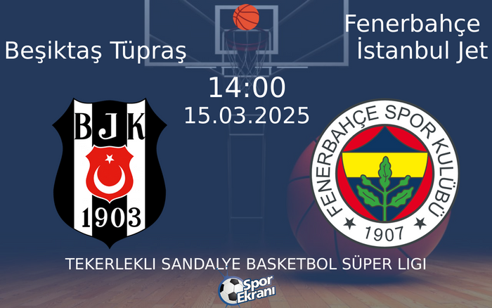 15 Mart 2025 Beşiktaş Tüpraş vs Fenerbahçe İstanbul Jet maçı Hangi Kanalda Saat Kaçta Yayınlanacak? 15 Mart 2025 Beşiktaş Tüpraş vs Fenerbahçe İstanbul Jet maçı Hangi Kanalda Saat Kaçta Yayınlanacak?