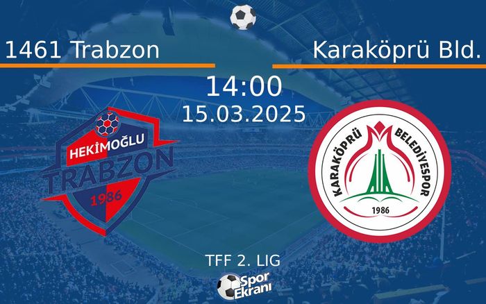 15 Mart 2025 1461 Trabzon vs Karaköprü Bld. maçı Hangi Kanalda Saat Kaçta Yayınlanacak? 15 Mart 2025 1461 Trabzon vs Karaköprü Bld. maçı Hangi Kanalda Saat Kaçta Yayınlanacak?