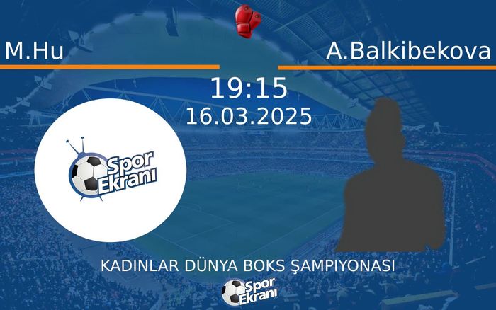 16 Mart 2025 M.Hu vs A.Balkibekova maçı Hangi Kanalda Saat Kaçta Yayınlanacak? 16 Mart 2025 M.Hu vs A.Balkibekova maçı Hangi Kanalda Saat Kaçta Yayınlanacak?