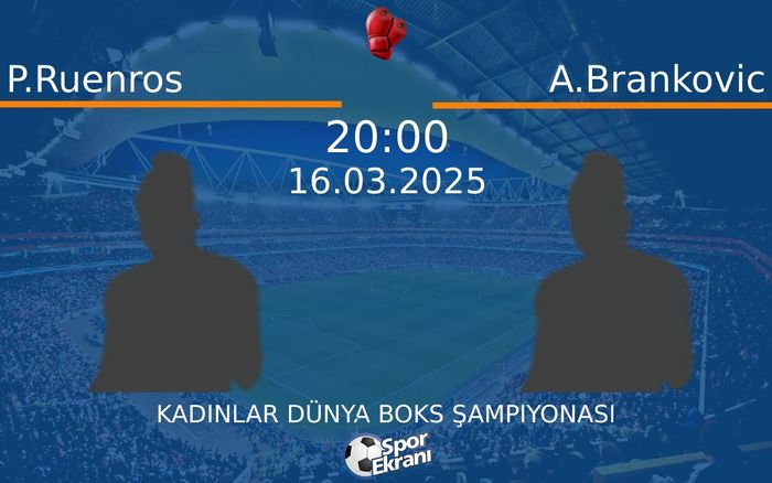 16 Mart 2025 P.Ruenros vs A.Brankovic maçı Hangi Kanalda Saat Kaçta Yayınlanacak? 16 Mart 2025 P.Ruenros vs A.Brankovic maçı Hangi Kanalda Saat Kaçta Yayınlanacak?