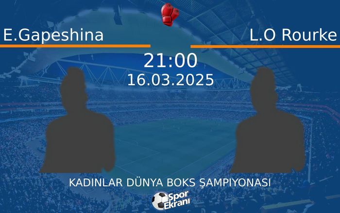 16 Mart 2025 E.Gapeshina vs L.O Rourke maçı Hangi Kanalda Saat Kaçta Yayınlanacak? 16 Mart 2025 E.Gapeshina vs L.O Rourke maçı Hangi Kanalda Saat Kaçta Yayınlanacak?