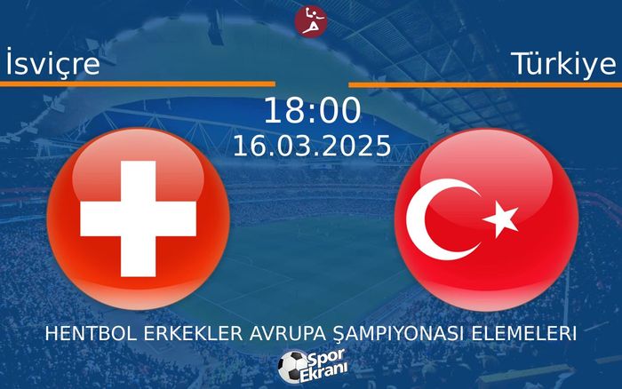 16 Mart 2025 İsviçre vs Türkiye maçı Hangi Kanalda Saat Kaçta Yayınlanacak? 16 Mart 2025 İsviçre vs Türkiye maçı Hangi Kanalda Saat Kaçta Yayınlanacak?
