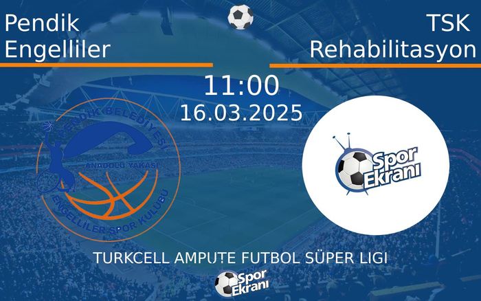16 Mart 2025 Pendik Engelliler vs TSK Rehabilitasyon maçı Hangi Kanalda Saat Kaçta Yayınlanacak? 16 Mart 2025 Pendik Engelliler vs TSK Rehabilitasyon maçı Hangi Kanalda Saat Kaçta Yayınlanacak?