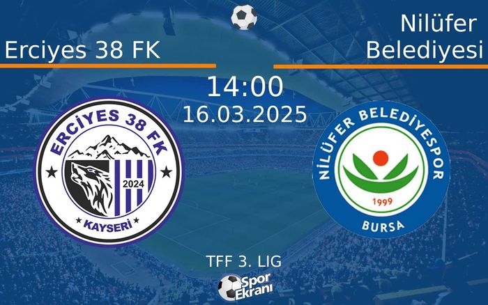 16 Mart 2025 Erciyes 38 FK vs Nilüfer Belediyesi maçı Hangi Kanalda Saat Kaçta Yayınlanacak? 16 Mart 2025 Erciyes 38 FK vs Nilüfer Belediyesi maçı Hangi Kanalda Saat Kaçta Yayınlanacak?