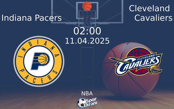 11 Nisan 2025 Indiana Pacers vs Cleveland Cavaliers maçı Hangi Kanalda Saat Kaçta Yayınlanacak? 11 Nisan 2025 Indiana Pacers vs Cleveland Cavaliers maçı Hangi Kanalda Saat Kaçta Yayınlanacak?