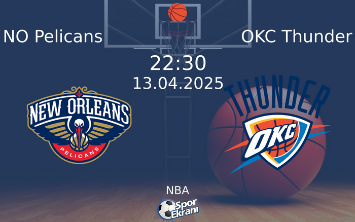 13 Nisan 2025 NO Pelicans vs OKC Thunder maçı Hangi Kanalda Saat Kaçta Yayınlanacak? 13 Nisan 2025 NO Pelicans vs OKC Thunder maçı Hangi Kanalda Saat Kaçta Yayınlanacak?