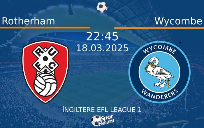 18 Mart 2025 Rotherham vs Wycombe maçı Hangi Kanalda Saat Kaçta Yayınlanacak? 18 Mart 2025 Rotherham vs Wycombe maçı Hangi Kanalda Saat Kaçta Yayınlanacak?