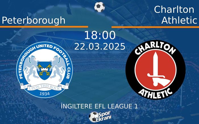 22 Mart 2025 Peterborough vs Charlton Athletic maçı Hangi Kanalda Saat Kaçta Yayınlanacak? 22 Mart 2025 Peterborough vs Charlton Athletic maçı Hangi Kanalda Saat Kaçta Yayınlanacak?