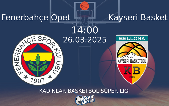 26 Mart 2025 Fenerbahçe Opet vs Kayseri Basket maçı Hangi Kanalda Saat Kaçta Yayınlanacak? 26 Mart 2025 Fenerbahçe Opet vs Kayseri Basket maçı Hangi Kanalda Saat Kaçta Yayınlanacak?