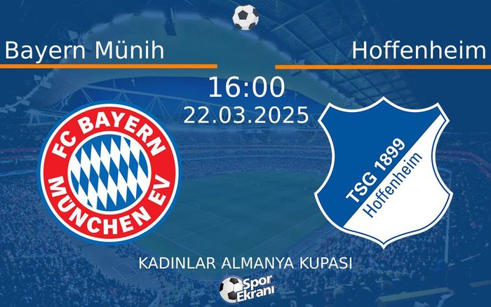 22 Mart 2025 Bayern Münih vs Hoffenheim maçı Hangi Kanalda Saat Kaçta Yayınlanacak? 22 Mart 2025 Bayern Münih vs Hoffenheim maçı Hangi Kanalda Saat Kaçta Yayınlanacak?