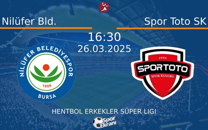 26 Mart 2025 Nilüfer Bld. vs Spor Toto SK maçı Hangi Kanalda Saat Kaçta Yayınlanacak?