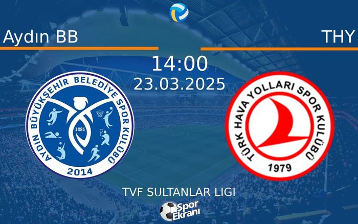 23 Mart 2025 Aydın BB vs THY maçı Hangi Kanalda Saat Kaçta Yayınlanacak? 23 Mart 2025 Aydın BB vs THY maçı Hangi Kanalda Saat Kaçta Yayınlanacak?